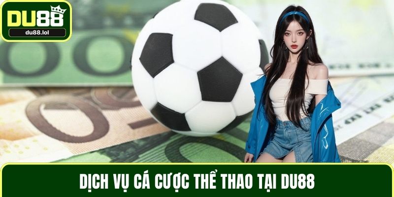Giới Thiệu DU88 – Thương Hiệu Cá Cược Hàng Đầu Châu Á