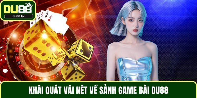 Game Bài DU88 - Đa Dạng Các Lựa Chọn Trò Chơi Kịch Tính