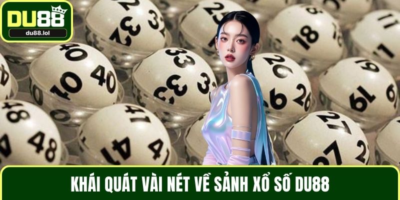 Xổ Số DU88 - Trải Nghiệm Trọn Vẹn Với Con Số May Mắn
