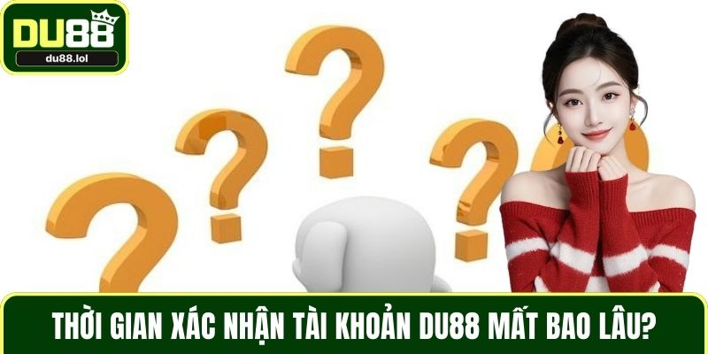 Giải Đáp Thắc Mắc DU88 - Tất Tần Tật Các Vấn Đề Trực Tuyến