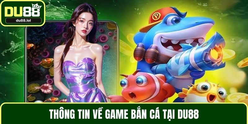 Mẹo Chơi Bắn Cá DU88 – Khám Phá Bí Quyết Săn Thưởng Lớn