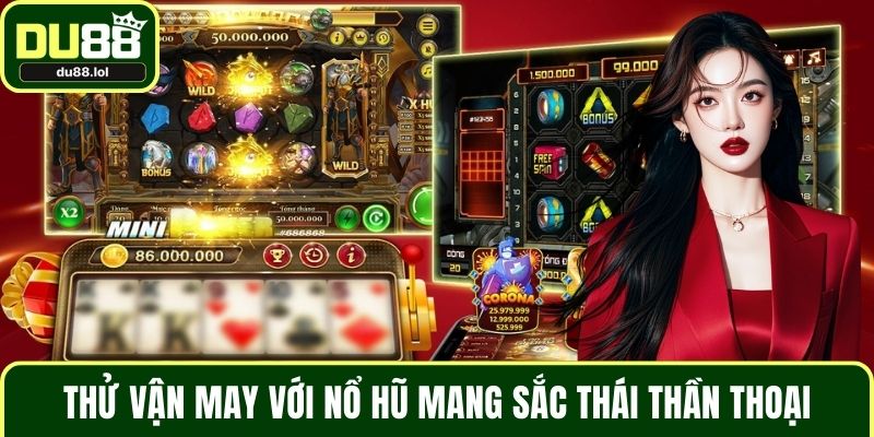 Nổ Hũ DU88 - Sân Chơi Với Tỷ Lệ Ăn Jackpot Cực Khủng