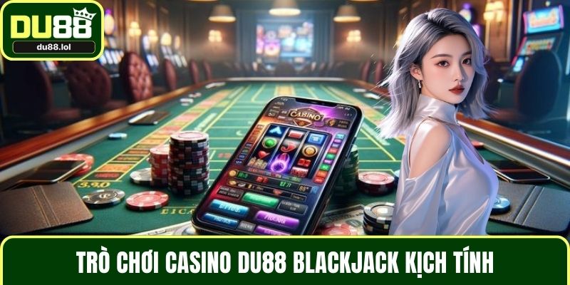 Casino DU88 - Sân Chơi Đẳng Cấp Cho Mọi Người Tham Gia