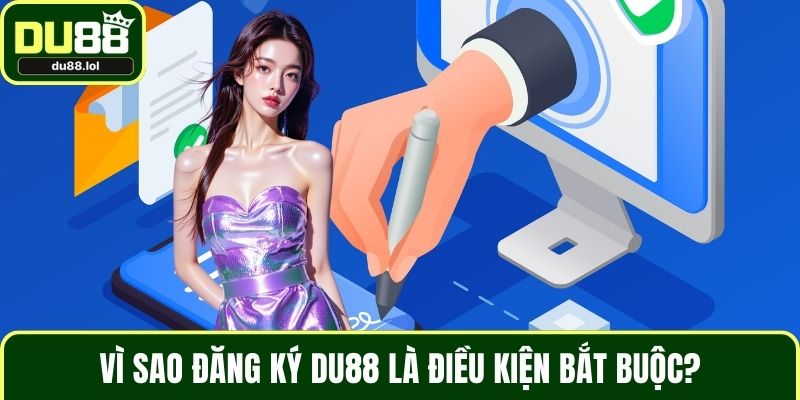 Đăng Ký DU88 Dễ Dàng Nhất Cho Người Mới Bắt Đầu Nhập Môn