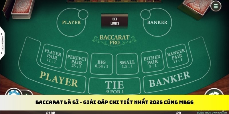 Baccarat Là Gì - Giới Thiệu Về Game Bài Casino MB66
