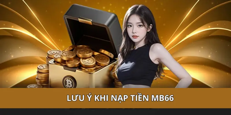 Nạp Tiền MB66 - Cơ Hội Tham Gia Nhận Thưởng Cực Lớn