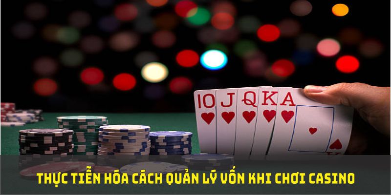 Cách Quản Lý Vốn Khi Chơi Casino Giữ Vững Tài Chính