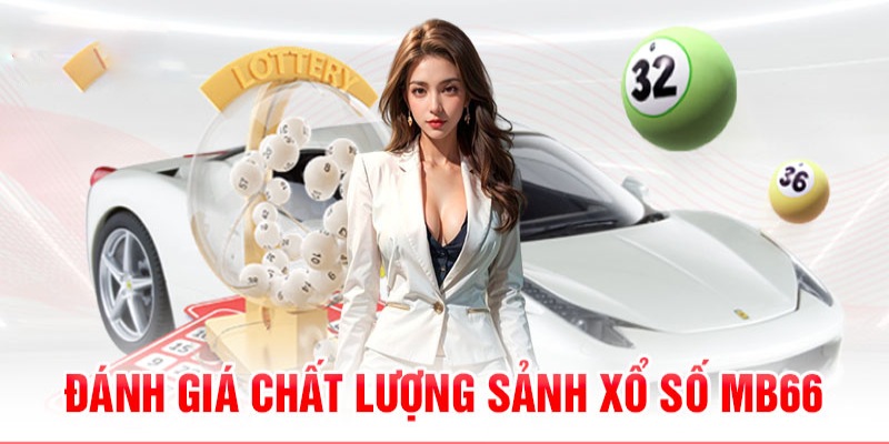 Xổ Số MB66 - Cơ Hội Đổi Đời Nhanh Chóng Dành Cho Bạn