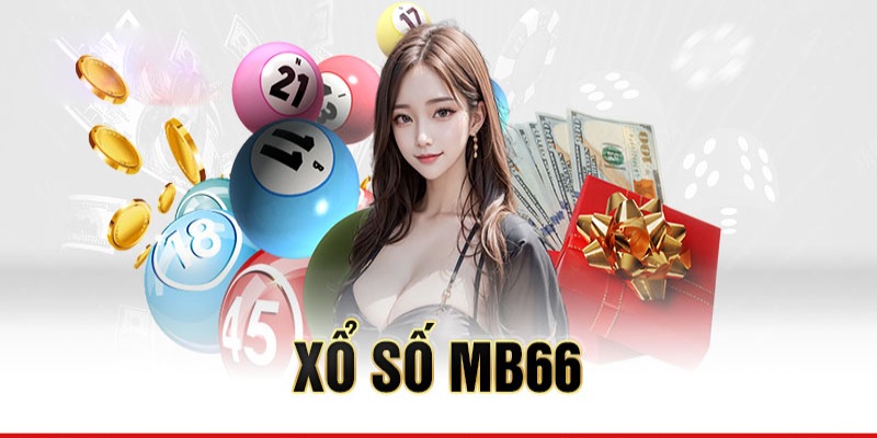 Xổ Số MB66 - Cơ Hội Đổi Đời Nhanh Chóng Dành Cho Bạn