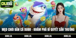 DU88 BEA - Trang Đích Đến DU88.COM Chính Xác Nhanh 24/24