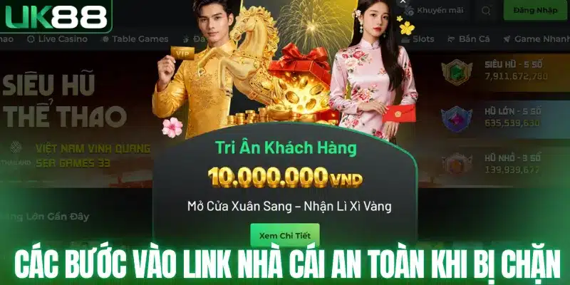 Hướng Dẫn Truy Cập UK88 Khi Bị Chặn - Đơn Giản Dễ Thực Hiện