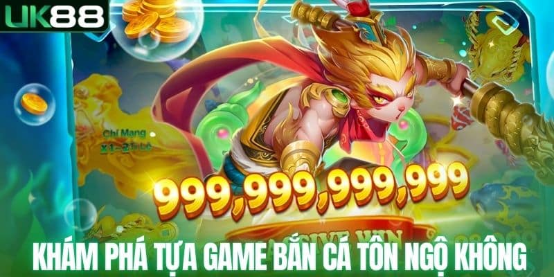 Bắn Cá Tôn Ngộ Không Cuốn Hút Với Đồ Họa Thần Thoại