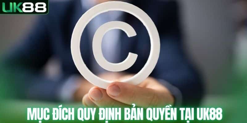 Quy Định Bản Quyền - UK88 Cam Kết Minh Bạch Trong Nội Dung