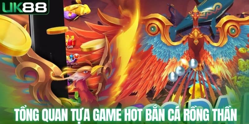 Bắn Cá Rồng Thần Hấp Dẫn Với Cơ Hội Săn Thưởng Lớn