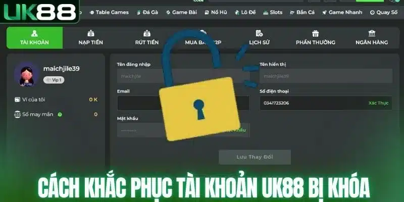 Khắc Phục Tài Khoản UK88 Bị Khóa - Cách Xử Lý Từ A Đến Z
