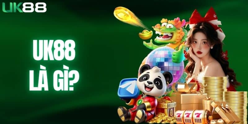 UK88 Là Gì? Tìm Hiểu Nền Tảng Cá Cược Uy Tín Nhất 2026